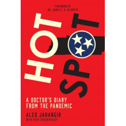 Hot Spot: A Doctor's Diary From the Pandemic