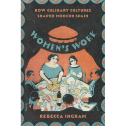 Women's Work: How Culinary Cultures Shaped Modern Spain