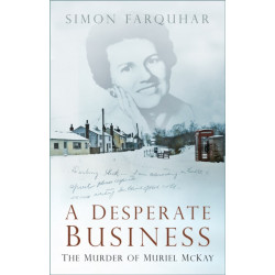 A Desperate Business: The Murder of Muriel McKay