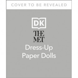 The Met Dress Up Paper Dolls: 170 years of Unforgettable Fashion from The Metropolitan Museum of Art’s Costume Institute