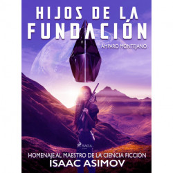 Hijos de la fundación. Homenaje al maestro de la ciencia ficción Isaac Asimov