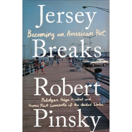 Jersey Breaks: Becoming an American Poet