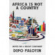 Africa Is Not a Country - Notes on a Bright Continent