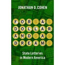 For a Dollar and a Dream: State Lotteries in Modern America