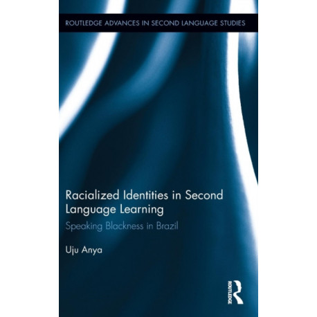 Racialized Identities in Second Language Learning: Speaking Blackness in Brazil