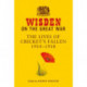 Wisden on the Great War: The Lives of Cricket's Fallen 1914-1918