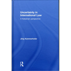 Uncertainty in International Law: A Kelsenian Perspective