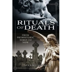 Rituals of Death: From Prehistoric Times to Now