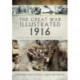 The Great War Illustrated 1916: Archive and Colour Photographs of WWI