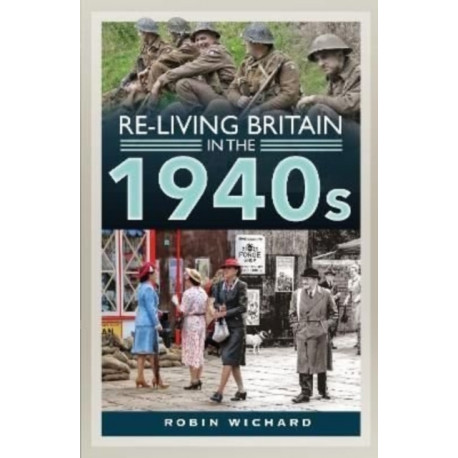 Re-living Britain in the 1940s