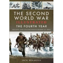 The Second World War Illustrated: The Fourth Year