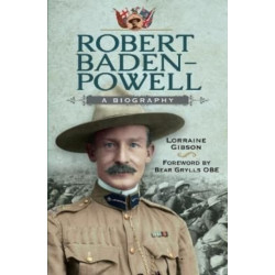 Robert Baden-Powell: A Biography
