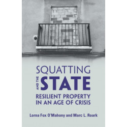 Squatting and the State: Resilient Property in an Age of Crisis