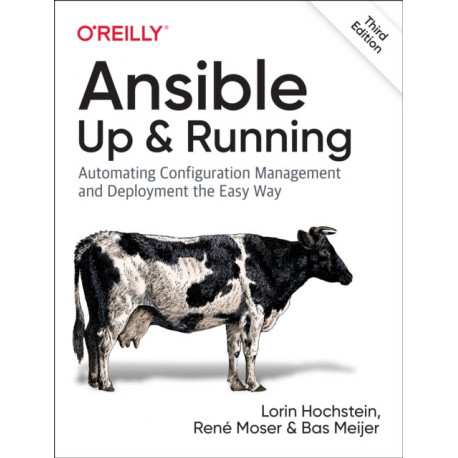 Ansible - Up and Running: Automating Configuration Management and Deployment the Easy Way