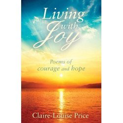 Living with Joy: Poems of Courage and Hope