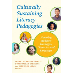 Culturally Sustaining Literacy Pedagogies: Honoring Students' Heritages, Literacies, and Languages