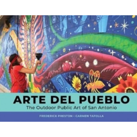 Arte del Pueblo: The Outdoor Public Art of San Antonio