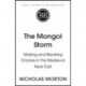 The Mongol Storm: Making and Breaking Empires in the Medieval Near East