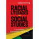 Racial Literacies and Social Studies: Curriculum, Instruction, and Learning
