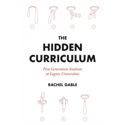 The Hidden Curriculum: First Generation Students at Legacy Universities