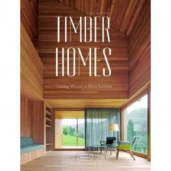 Timber Homes: Taking Wood to New Levels