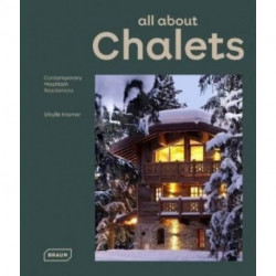all about CHALETS: Contemporary Mountain Residences