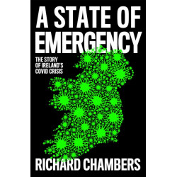 A State of Emergency: The Story of Ireland’s Covid Crisis