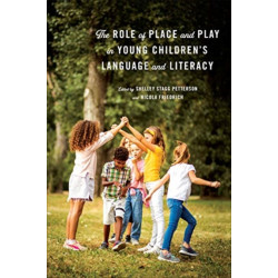 The Role of Place and Play in Young Children's Language and Literacy
