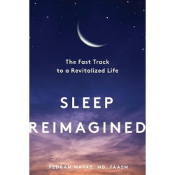 Sleep Reimagined: The Fast Track to a Revitalized Life