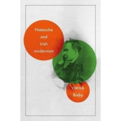 Nietzsche and Irish Modernism