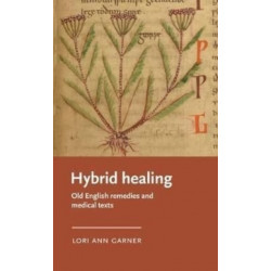 Hybrid Healing: Old English Remedies and Medical Texts