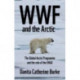Wwf and Arctic Environmentalism: Conservationism and the Engo in the Circumpolar North