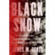 Black Snow: Curtis LeMay, the Firebombing of Tokyo, and the Road to the Atomic Bomb