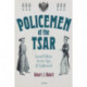 Policemen of the Tsar: Local Police in an Age of Upheaval
