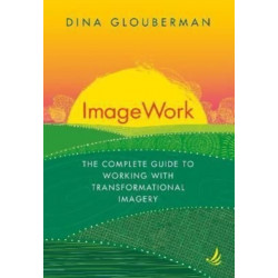 ImageWork: The complete guide to working with transformational imagery