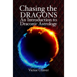 Chasing the Dragons: An Introduction to Draconic Astrology: How to find your soul purpose in the horoscope