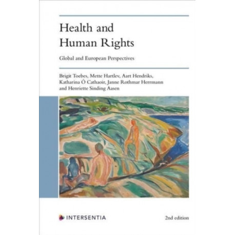 Health and Human Rights (2nd edition): Global and European Perspectives