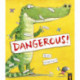 Dangerous!