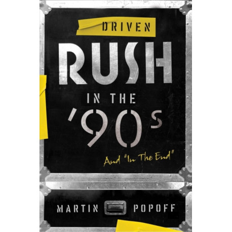 Driven: Rush in the 90s and In the End