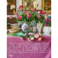 The Land Gardeners: Cut Flowers