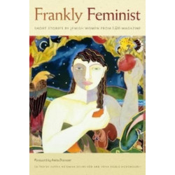 Frankly Feminist – Short Stories by Jewish Women from Lilith Magazine
