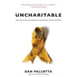 Uncharitable – How Restraints on Nonprofits Undermine Their Potential