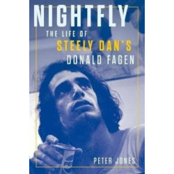 Nightfly: The Life of Steely Dan's Donald Fagen