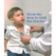 Show Me How to Visit the Doctor