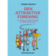 Den attraktive forening: En håndbog om ledelse af frivillige og udvikling af foreninger