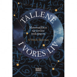 Tallene i vores liv: Matematikken og verden omkring os