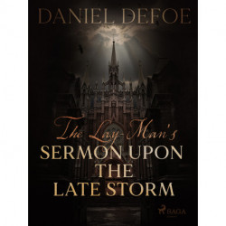 The Lay-Man's Sermon Upon the Late Storm