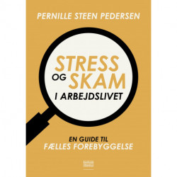 Stress og skam i arbejdslivet: en guide til fælles forebyggelse