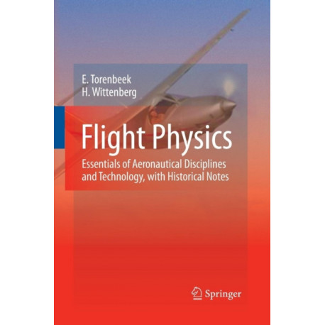 Flight Physics: Essentials of Aeronautical Disciplines and Technology, with Historical Notes