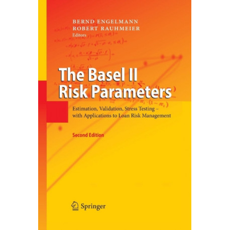 The Basel II Risk Parameters: Estimation, Validation, Stress Testing - with Applications to Loan Risk Management